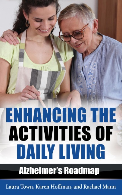 Enhancing the Activities of Daily Living - Laura Town, Karen Hoffman, Rachael Mann