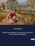 Cover-Bild zum Titel 'Ordini Della Magnifica Comunita Di Alzano Di Sotto Teritorio Di Bergamo' von 'Anonimo'