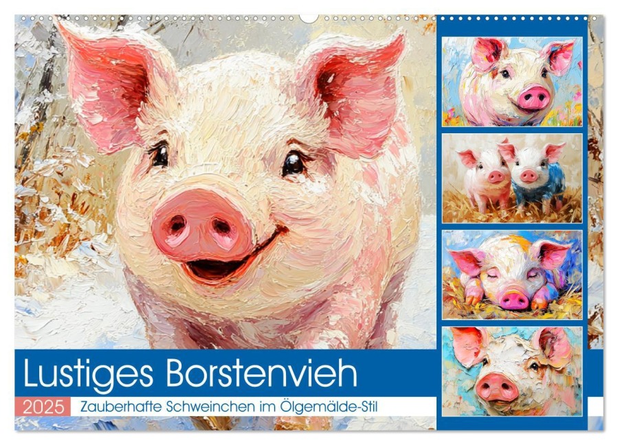 Lustiges Borstenvieh. Zauberhafte Schweinchen im Ölgemälde-Stil (Wandkalender 2025 DIN A2 quer), CALVENDO Monatskalender - Rose Hurley