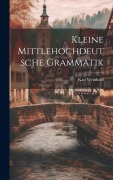 Kleine Mittlehochdeutsche Grammatik - Karl Weinhold