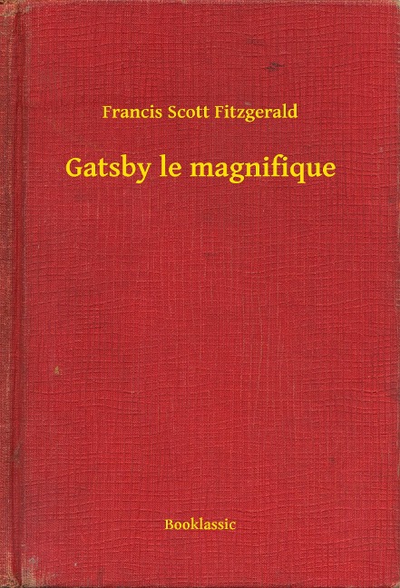 Gatsby le magnifique - Francis Scott Fitzgerald