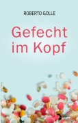 Cover-Bild zum Titel 'Gefecht im Kopf' von 'Roberto Golle'