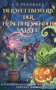 Cover-Bild zum Titel 'Der Wettbewerb der fleischfressenden Salate' von 'K. Z. Pendrake'
