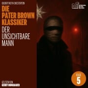 Cover-Bild zum Titel 'Der unsichtbare Mann (Die Pater Brown Klassiker, Folge 5)' von 'Gilbert Keith Chesterton'