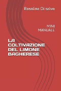 La Coltivazione del Limone Bagherese: Mini Manuale - Rosolino Di Salvo, Rosolino Ron Sisifo Di Salvo