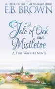 Cover-Bild zum Titel 'A Tale of Oak and Mistletoe' von 'E B Brown'