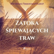 Cover-Bild zum Titel 'Zatoka ¿piewaj¿cych traw' von 'Stanis¿awa Fleszarowa-Muskat'