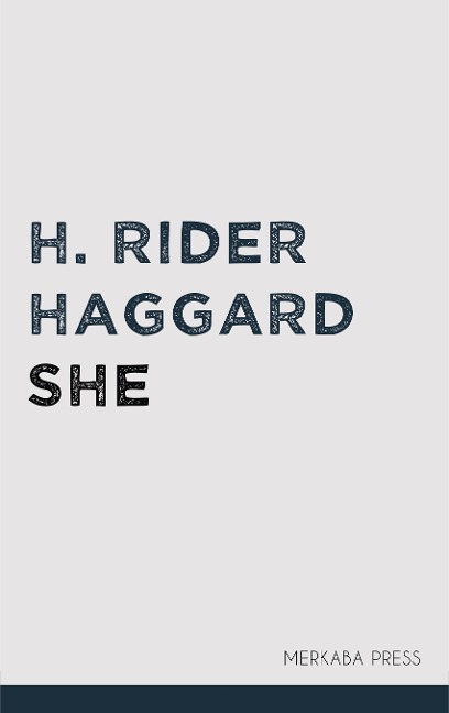 She - H. Rider Haggard