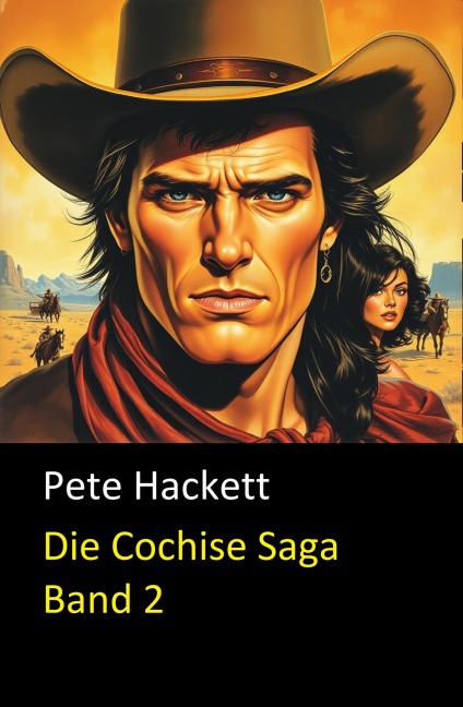 Die Cochise Saga Band 2 - Pete Hackett