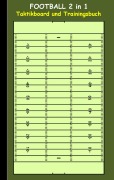Cover-Bild zum Titel 'Football 2 in 1 Taktikboard und Trainingsbuch' von 'Theo Von Taane'