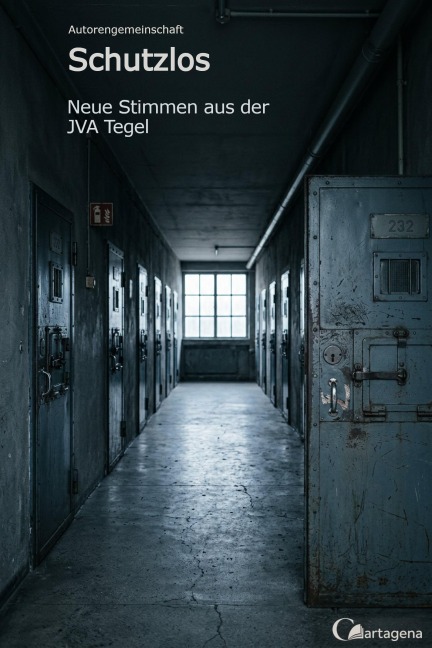 Schutzlos - Neue Stimmen aus der JVA Tegel - Autorengemeinschaft