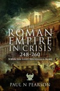 Cover-Bild zum Titel 'The Roman Empire in Crisis, 248-260' von 'Paul N Pearson'