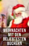 Weihnachten mit den beliebtesten Büchern - Frances Hodgson Burnett, Karl May, Theodor Fontane, Magda Trott, Paul Keller