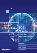 Cover-Bild zum Titel 'Entwicklung von KI-Systemen' von 'Qinghua Lu, Liming Zhu, Len Bass, Ingo Weber'