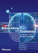 Cover-Bild zum Titel 'Entwicklung von KI-Systemen' von 'Liming Zhu, Len Bass, Ingo Weber, Qinghua Lu'