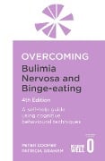 Overcoming Bulimia Nervosa 4th Edition - Patricia Graham, Peter Cooper