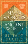 Cover-Bild zum Titel 'The Seven Wonders of the Ancient World' von 'Bettany Hughes'