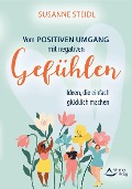 Cover-Bild zum Titel 'Vom positiven Umgang mit negativen Gefühlen' von 'Susanne Steidl'
