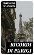 Cover-Bild zum Titel 'Ricordi di Parigi' von 'Edmondo de Amicis'