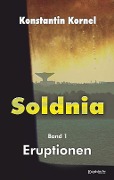 Eruptionen: Soldnia, Band 1 - Konstantin Kornel