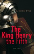 Cover-Bild zum Titel 'The King Henry the Fifth (Vol.1&2)' von 'J. Endell Tyler'