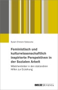 Cover-Bild zum Titel 'Feministisch und kulturwissenschaftlich inspirierte Perspektiven in der Sozialen Arbeit' von 'Sarah Christin Sobeczko'