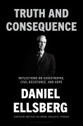Cover-Bild zum Titel 'Truth and Consequence' von 'Daniel Ellsberg'