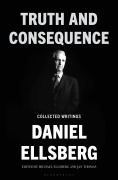 Cover-Bild zum Titel 'Truth and Consequence' von 'Daniel Ellsberg'