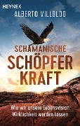 Cover-Bild zum Titel 'Schamanische Schöpferkraft' von 'Alberto Villoldo'