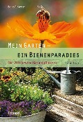 Cover-Bild zum Titel 'Mein Garten - ein Bienenparadies' von 'Bruno P. Kremer'