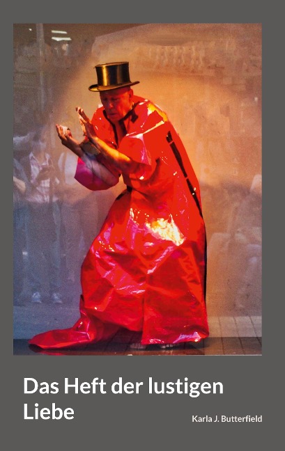 Das Heft der lustigen Liebe - Karla J. Butterfield