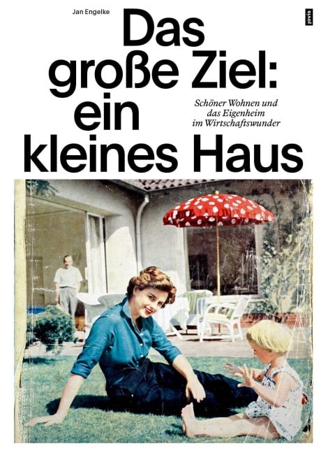 Das große Ziel: ein kleines Haus - Jan Engelke