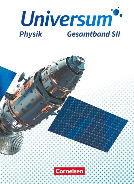 Universum Physik Sekundarstufe II. Gesamtband - Schülerbuch - Anneke Emse, Inka Katharina Pröhl, Hans-Otto Carmesin