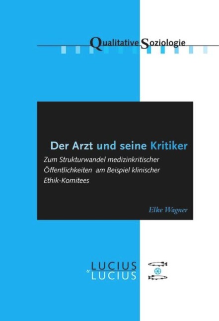Der Arzt und seine Kritiker - Elke Wagner
