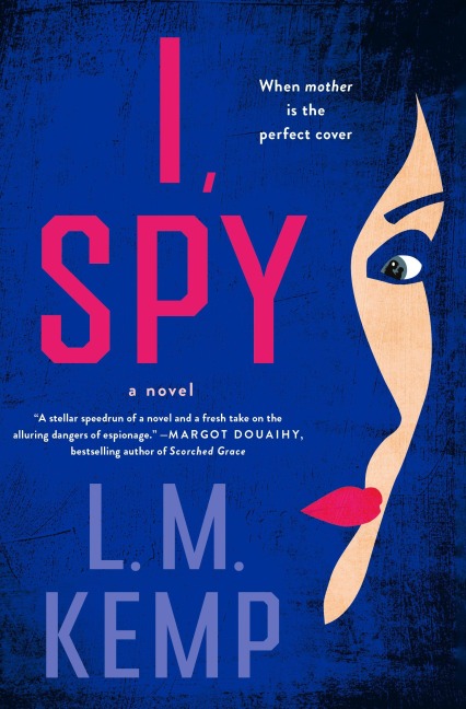 I, Spy - L. M. Kemp