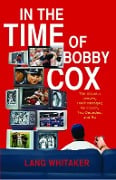Cover-Bild zum Titel 'In the Time of Bobby Cox' von 'Lang Whitaker'