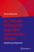 Cover-Bild zum Titel 'Die deutsche Außenpolitik gegenüber aufstrebenden Mächten' von 'Tomasz Morozowski'