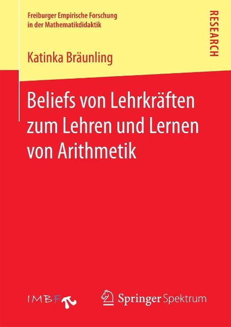 Beliefs von Lehrkräften zum Lehren und Lernen von Arithmetik - Katinka Bräunling