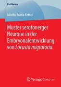 Cover-Bild zum Titel 'Muster serotonerger Neurone in der Embryonalentwicklung von Locusta migratoria' von 'Martha Maria Kempf'