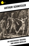 Cover-Bild zum Titel 'Die griechische Tänzerin, und andere Novellen' von 'Arthur Schnitzler'