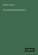 Cover-Bild zum Titel 'Der energetische Imperativ' von 'Wilhelm Ostwald'