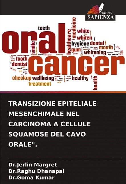 TRANSIZIONE EPITELIALE MESENCHIMALE NEL CARCINOMA A CELLULE SQUAMOSE DEL CAVO ORALE". - Jerlin Margret, Raghu Dhanapal, Goma Kumar