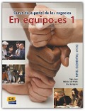 En equipo.es : curso de español de los negocios. Nivel elemental - Marisa de Prada Segovia, Ana . . . [et al. Zaragoza Andreu, Olga Juan Lázaro