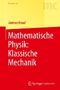 Mathematische Physik: Klassische Mechanik - Andreas Knauf