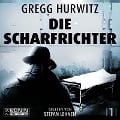Die Scharfrichter - Gregg Hurwitz