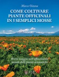 Cover-Bild zum Titel 'Come coltivare piante officinali in 5 semplici mosse. Breve viaggio nell'affascinante mondo delle piante officinali' von 'Marco Oitana'