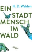 Cover-Bild zum Titel 'Ein Stadtmensch im Wald' von 'H. D. Walden'