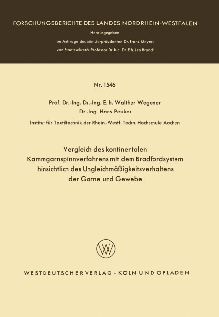 Vergleich des kontinentalen Kammgarnspinnverfahrens mit dem Bradfordsystem hinsichtlich des Ungleichmäßigkeitsverhaltens der Garne und Gewebe - Walther Wegener