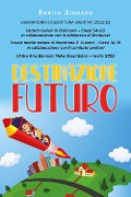 Cover-Bild zum Titel 'Destinazione futuro. Laboratorio di scrittura creativa 2022-23' von 'Enrico Zingaro'