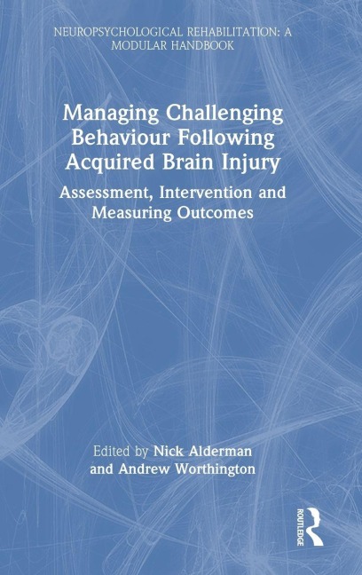 Managing Challenging Behaviour Following Acquired Brain Injury - 